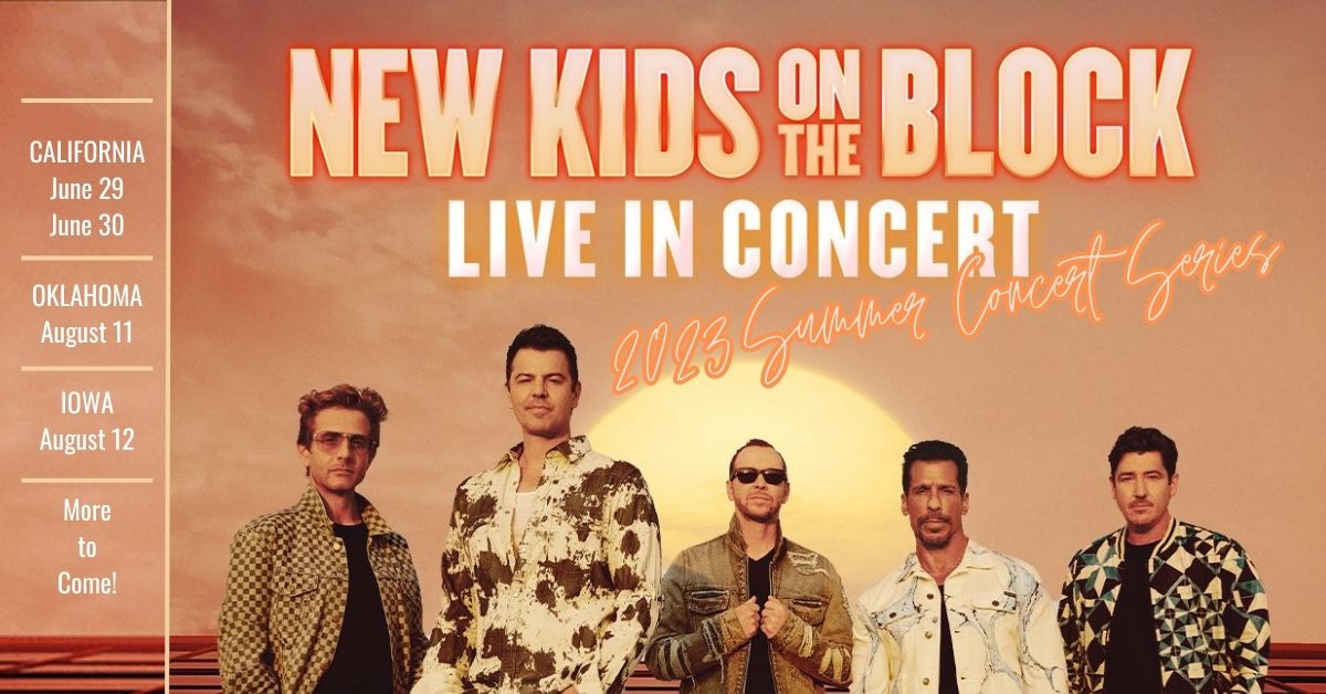 New Shows Added to NKOTB's Summer Concert Series 2023 California
